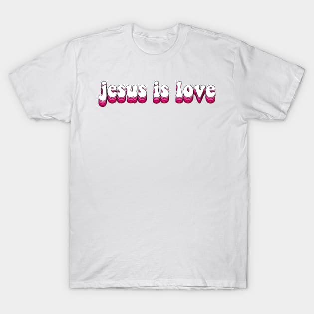 jesus is love T-Shirt by mansinone3